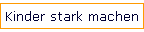 Kinder stark machen