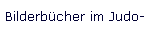 Bilderb�cher im Judo-Unterricht