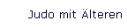 Judo mit �lteren