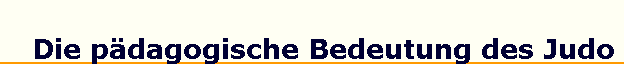 Die p�dagogische Bedeutung des Judo