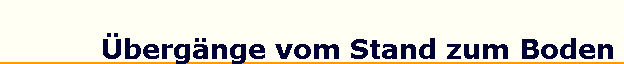 �berg�nge vom Stand zum Boden