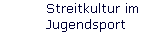 Streitkultur im 
 Jugendsport