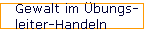 Gewalt im �bungs- 
 leiter-Handeln