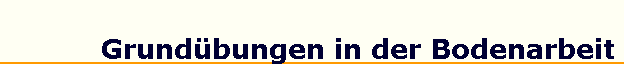 Grund�bungen in der Bodenarbeit