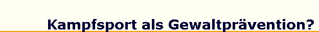 Kampfsport als Gewaltpr�vention?