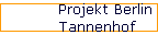 Projekt Berlin 
 Tannenhof
