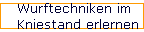 Wurftechniken im  
 Kniestand erlernen