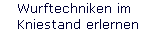 Wurftechniken im  
 Kniestand erlernen