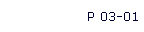 P 03-01