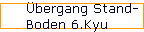 �bergang Stand- 
 Boden 6.Kyu