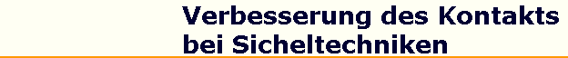 Verbesserung des Kontakts 
 bei Sicheltechniken