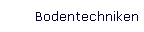 Bodentechniken