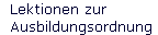 Lektionen zur 
 Ausbildungsordnung