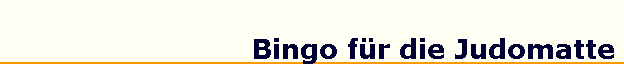 Bingo f�r die Judomatte