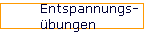 Entspannungs- 
 �bungen