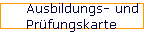 Ausbildungs- und 
 Pr�fungskarte