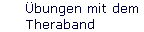 �bungen mit dem 
 Theraband