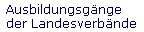 Ausbildungsg�nge 
 der Landesverb�nde